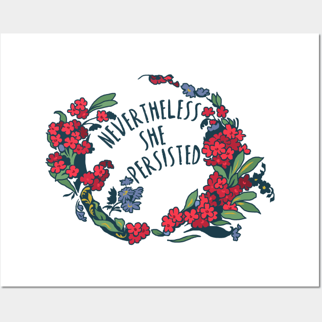 Nevertheless She Persisted Wall Art by FabulouslyFeminist